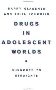 Cover of: Drugs in Adolescent Worlds: Burnouts to Straights