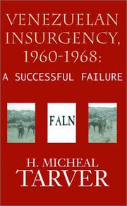 Venezuelan insurgency, 1960-1968 by Hollis Micheal Tarver Denova, H. Micheal Tarver, Rathnam Indurthy, Luis Loaiza Rincón, Alfredo Angulo Rivas