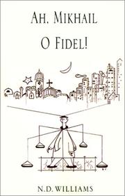 Cover of: Ah, Mikhail, O Fidel by N. D. Williams