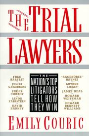 Cover of: The trial lawyers: the nation's top litigators tell how they win