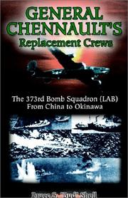 Cover of: General Chennault's Replacement Crews: The 373rd Bomb Squadron (Lab) from China to Okinawa