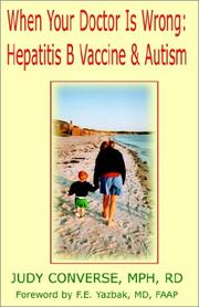 Cover of: When Your Doctor is Wrong, Hepatitis B Vaccine and Autism