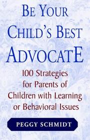 Cover of: Be your child's best advocate: 100 strategies for parents of children with learning or behavioral issues
