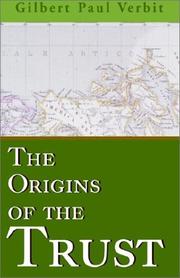 Cover of: The Origins of the Trust by Gilbert Paul Verbit