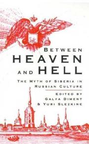 Cover of: Between heaven and hell: the myth of Siberia in Russian culture
