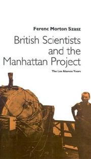 Cover of: British scientists and the Manhattan Project: the Los Alamos years