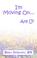 Cover of: I'm Moving On . . .Are U?