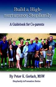 Cover of: Build a High-nurturance Stepfamily (Gerlach, Peter K. Stepfamily Information Series, V. 4.)