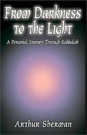 Cover of: From Darkness to the Light: A Personal Journey Through Kabbalah