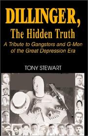 Cover of: Dillinger, the hidden truth by Tony Stewart