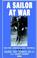 Cover of: A sailor at war