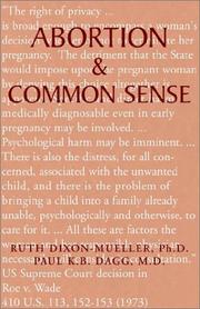 Abortion and Common Sense by Ruth Dixon-Mueller, Paul K. B. Dagg