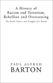 Cover of: A history of racism and terrorism, rebellion and overcoming: the faith, power, and struggle of a people