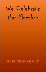 Cover of: We Celebrate the Macabre by Writers of Chantilly