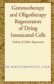 Cover of: Gemmotherapy and Oligotherapy Regenerators of Dying Intoxicated Cells by Marcus Greaves