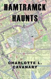 Hamtramck haunts by Charlotte L. Cavanary