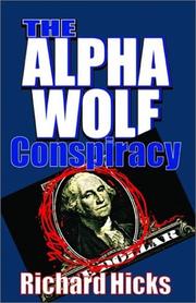 Cover of: The Alpha Wolf Conspiracy by Richard Hicks, Richard Hicks