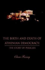 Cover of: The birth and death of Athenian democracy: the story of Pericles