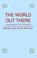 Cover of: The World Out There