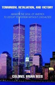 Cover of: Terrorism, retaliation, and victory: awaken the soul of America to defeat terrorism without casualties