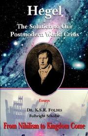 Cover of: Hegel and the solution to our postmodern world crisis: essays