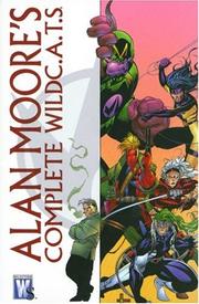 Cover of: Alan Moore: The Complete WildC. A. T.s (Wildcats)