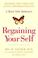 Cover of: REGAINING YOUR SELF: BREAKING FREE FROM THE EATING DISORDER IDENTITY