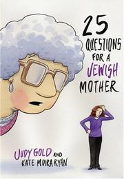 Cover of: 25 QUESTIONS FOR A JEWISH MOTHER by Judy Gold, Kate Moira Ryan