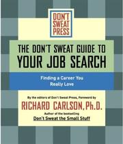 Cover of: The don't Sweat guide to your job search: finding a career you really love