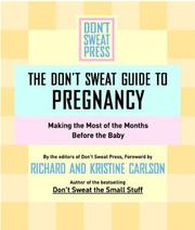 Cover of: The Don't sweat guide to pregnancy: making the most of the months before the baby