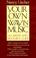 Cover of: Your own way in music