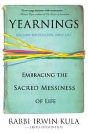 Cover of: YEARNINGS: EMBRACING THE SACRED MESSINESS OF LIFE