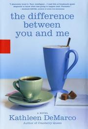 Cover of: difference between you and me: a novel