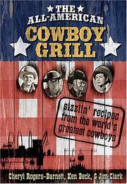 The all-American cowboy grill by Cheryl Rogers-Barnett, Ken Beck, Jim Clark