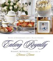 Cover of: Eating Royally: Recipes and Remembrances from a Palace Kitchen