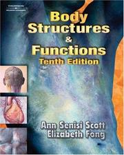 Cover of: Body Structures and Functions (Body Structures & Functions) by Ann Senisi Scott, Ann Scott, Elizabeth Fong, Ann Scott, Elizabeth Fong