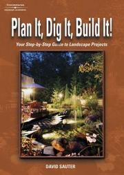 Cover of: Plan it, dig it, build it!: your step-by-step guide to landscape projects