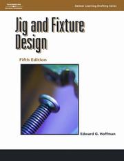 Cover of: Jig and fixture design by Edward G. Hoffman