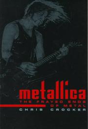 Cover of: Metallica: the frayed ends of metal