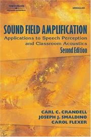 Cover of: Sound field amplification: applications to speech perception and classroom acoustics