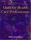 Cover of: Math for Health Care Professionals