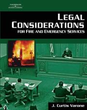 Legal considerations for fire and emergency services by J. Curtis Varone