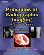 Cover of: Principles of radiographic imaging by Richard R. Carlton, Arlene M. Adler ; contributors, Barry Burns ... [et al].