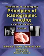 Cover of: Workbook with Lab Exercises to Accompany Principles of Radiographic Imaging by Debra J. Poelhuis, Nina Kowalczyk, Richard Carlton, Arlene McKenna Adler