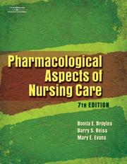 Cover of: Pharmacological Aspects of Nursing Care by Bonita E. Broyles, Barry S. Reiss, Mary E. Evans