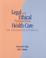 Cover of: Legal and Ethical Perspectives in Health Care