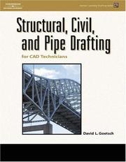 Cover of: Structural, Civil and Pipe Drafting for CAD technicians (Delmar Learning Drafting Series) by David L. Goetsch