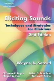 Eliciting sounds by Wayne Secord, Wayne A. Secord, Suzanne E. Boyce, JoAnn S. Donohue, Robert A. Fox, Richard E. Shine