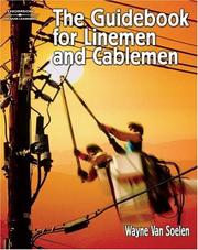 Cover of: The Guidebook for Linemen and Cablemen | Wayne Van Soelen