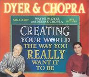 Cover of: Creating Your World by Wayne W. Dyer, Deepak Chopra